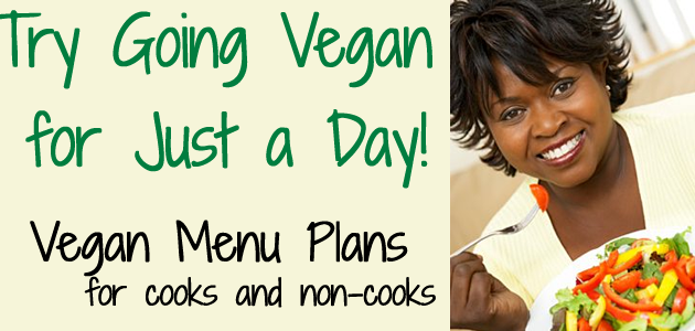 vegan for a day vegan menu plans with recipes transitioning to vegan